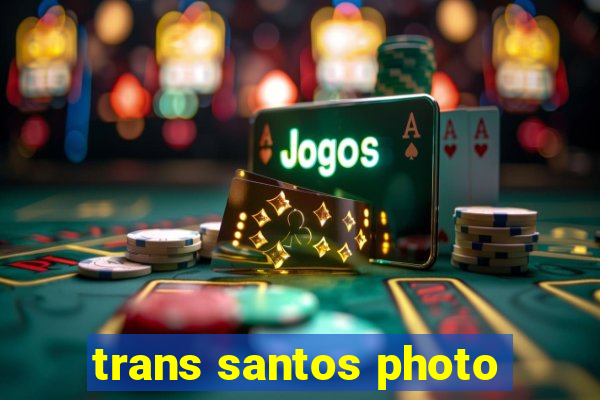 trans santos photo